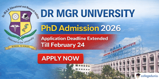 DR MGR University PhD Admission 2026 Application Deadline Extended Till February 24, Apply Now